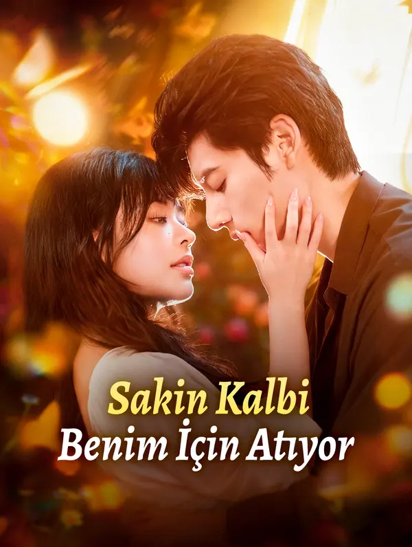 Sakin Kalbi Benim İçin Atıyor poster