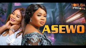 ASEWO Latest Yoruba Movie