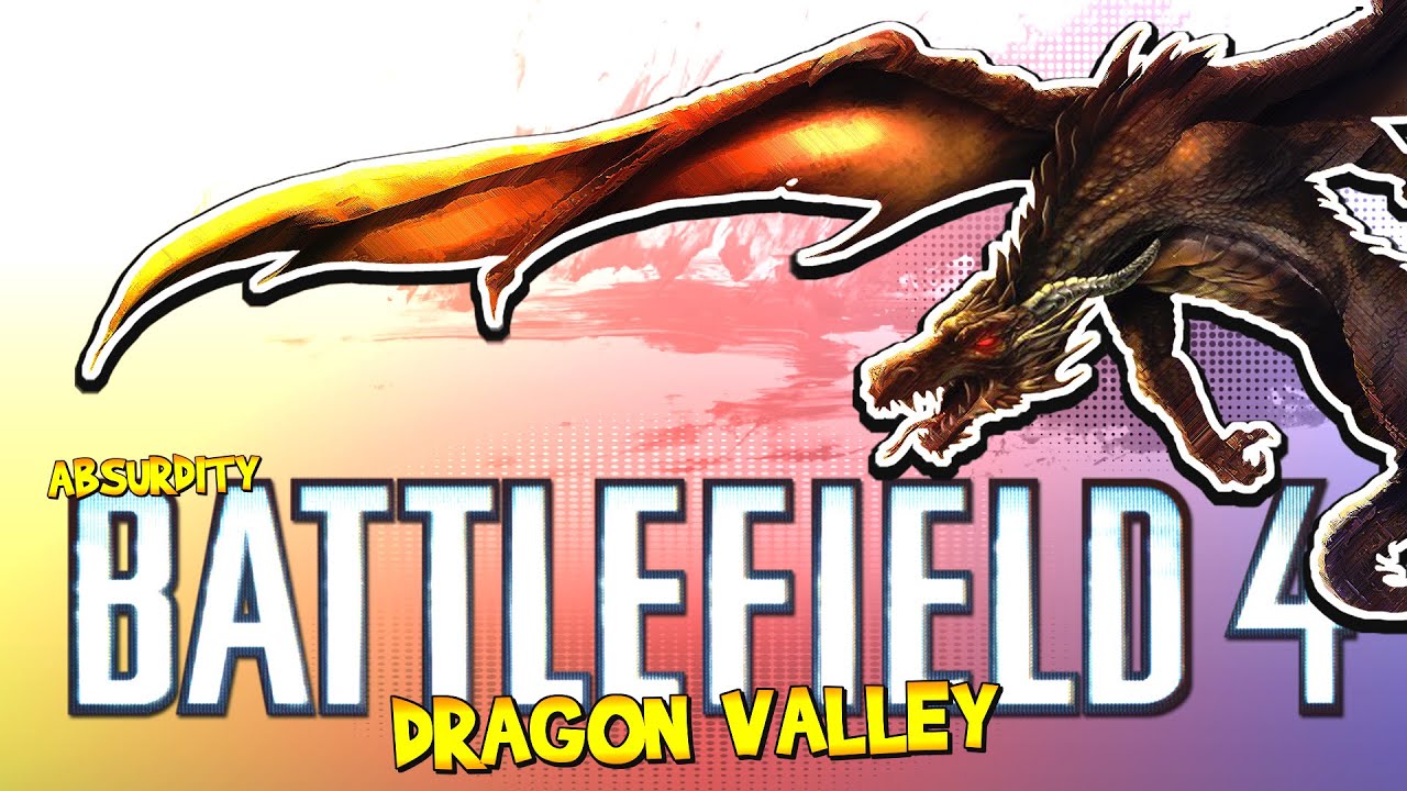 ABSURDITY #20 - Battlefield 4 (Dragon Valley CTE Edition)