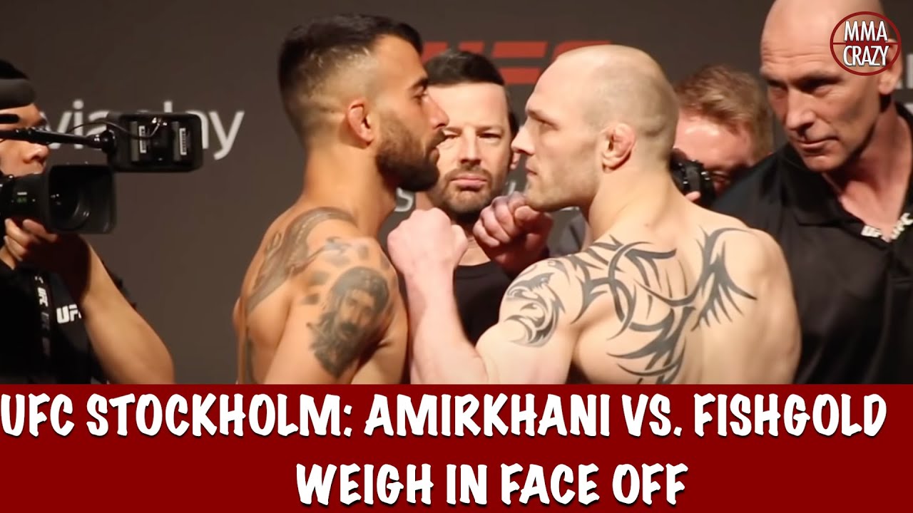 UFC Fight Night Stockholm: Makwan Amirkhani vs. Chris Fishgold weigh in face off