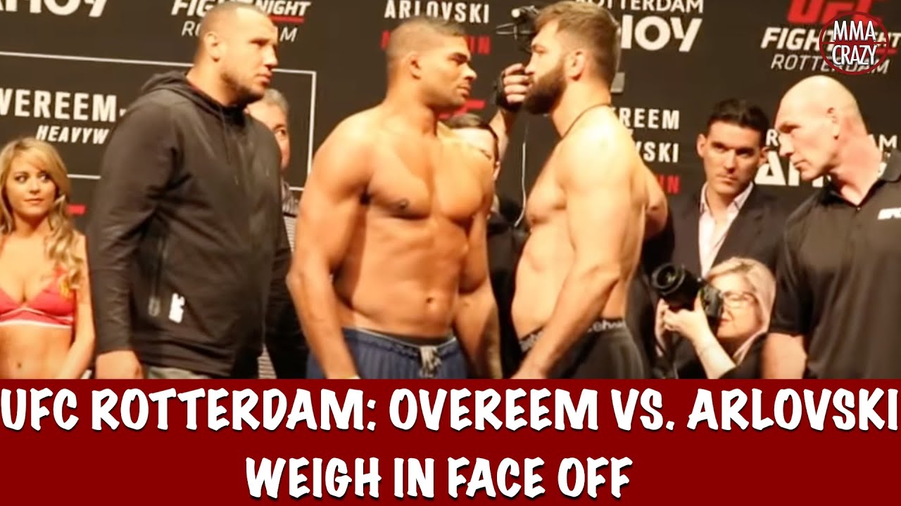 UFC Fight Night Rotterdam Alistair Overeem vs. Andrei Arlovski weigh in Faceoff - MMA Crazy