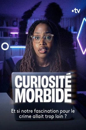 Curiosité morbide - Le documentaire [Version française]