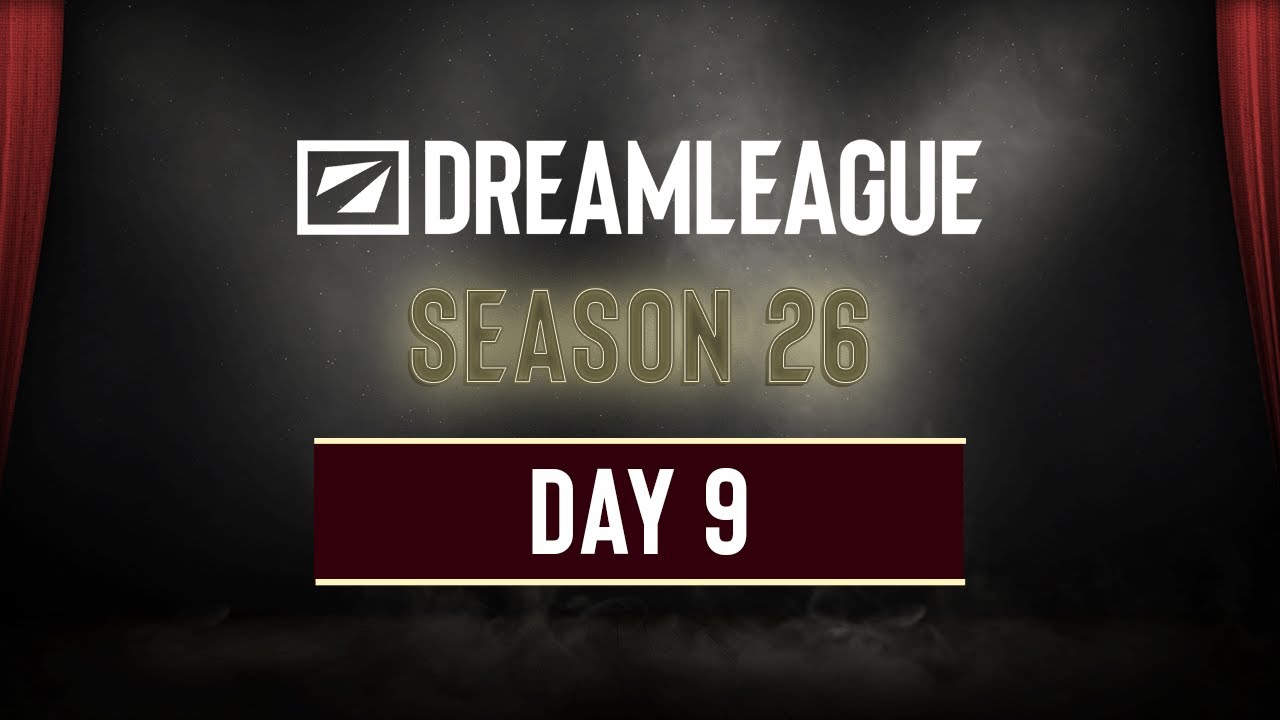 DreamLeague Season 26 - Day 9 - FULL SHOW