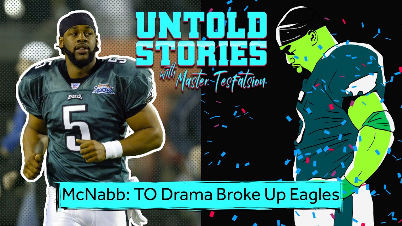 Donovan McNabb Says the T.O. Drama Broke Up Eagles | Untold Stories