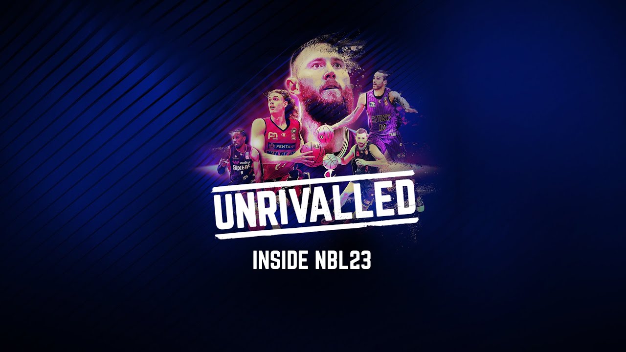 Episode 6 | UNRIVALLED: INSIDE #NBL23 Documentary Series backdrop