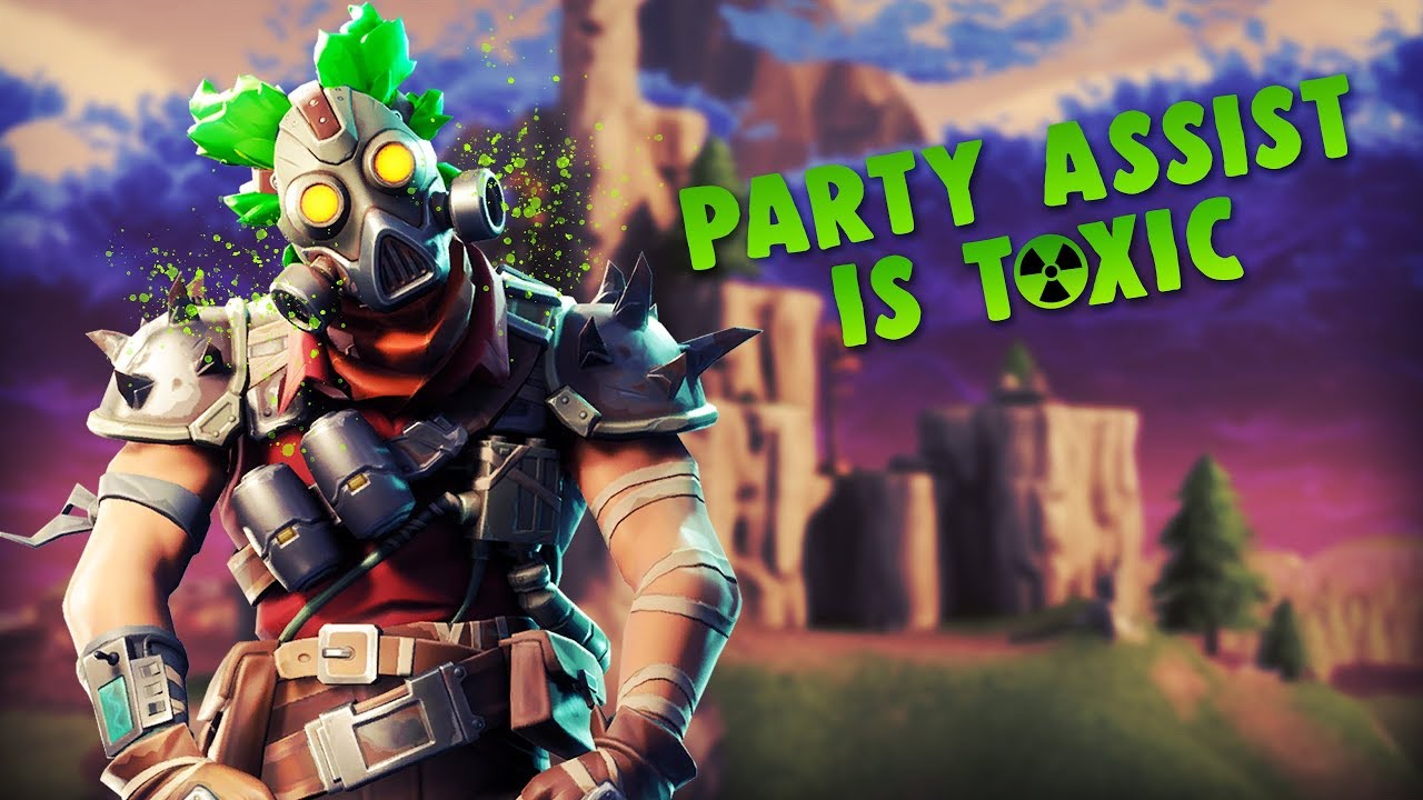 Party Assist Is Toxic!