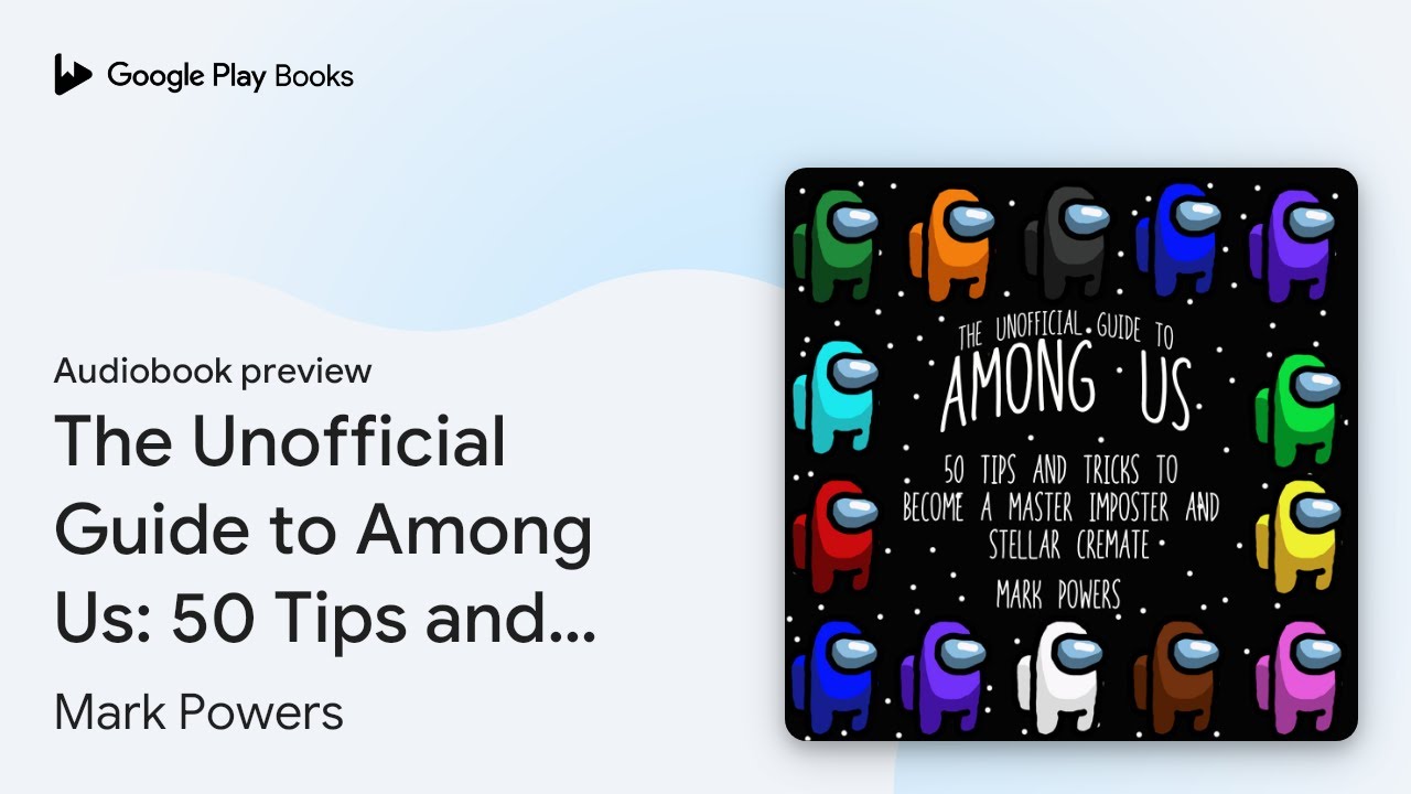 The Unofficial Guide to Among Us: 50 Tips and… by Mark Powers · Audiobook preview