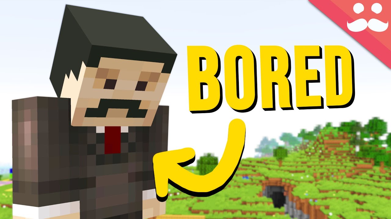 What to do when you're Bored of Minecraft