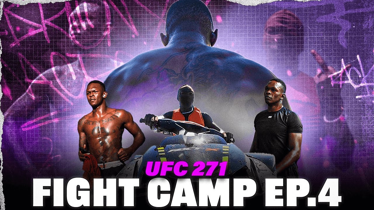 UFC 271 Fight Camp | Israel "The Last Stylebender" Adesanya Ep.4