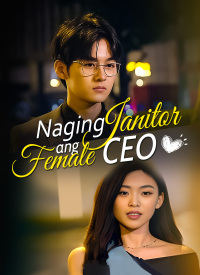 Naging Janitor ang Female CEO [English]