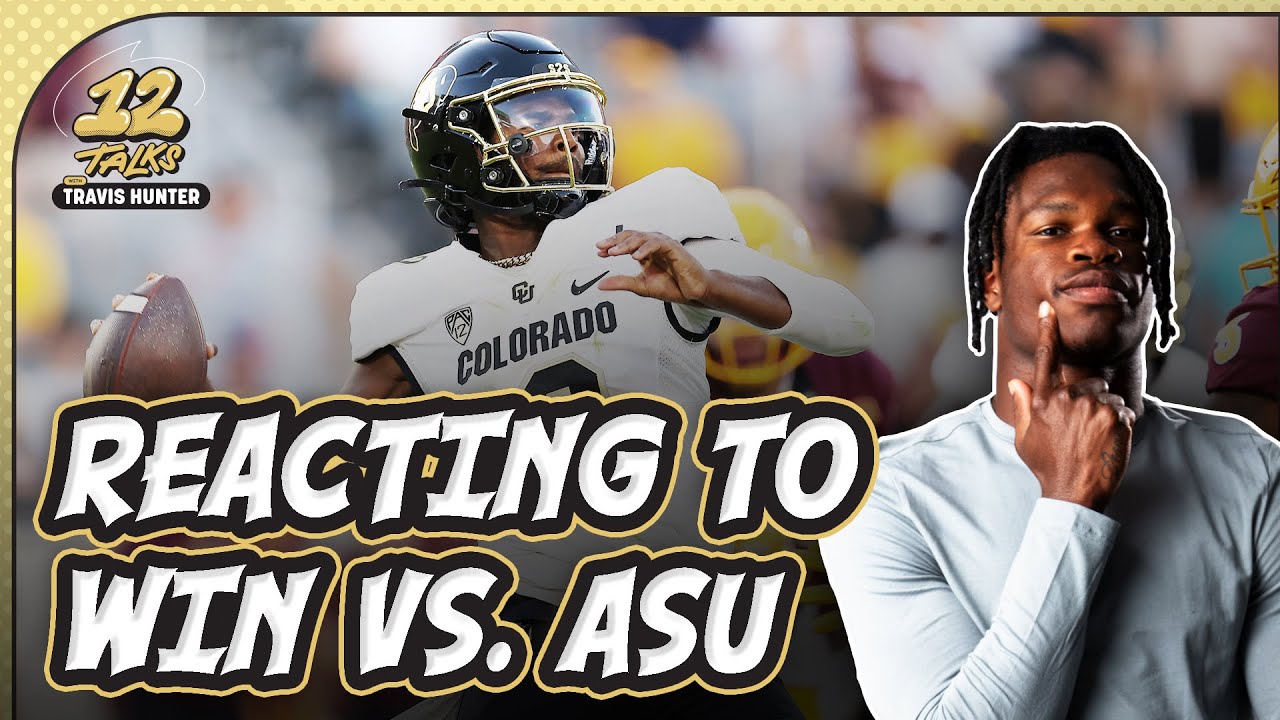 Travis Hunter Reacts to Win vs. ASU, Shedeur Flexing in Front of Student Section | 12 Talks, Ep. 7
