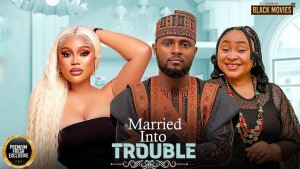 MARRIED INTO TROUBLE