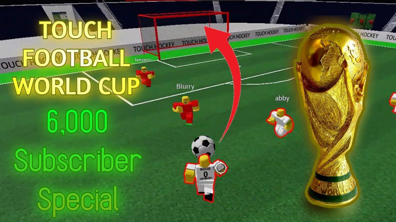 TRYING TO WIN THE ROBLOX TOUCH FOOTBALL WORLD CUP!!! [Roblox WC 6000 Subscriber Special)