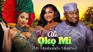 ALE OKO MI (MY HUSBAND MISTRESS)