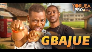 GBAJUE Latest Yoruba Movie