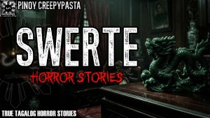 SWERTE HORROR STORIES | Pinoy Creepypasta