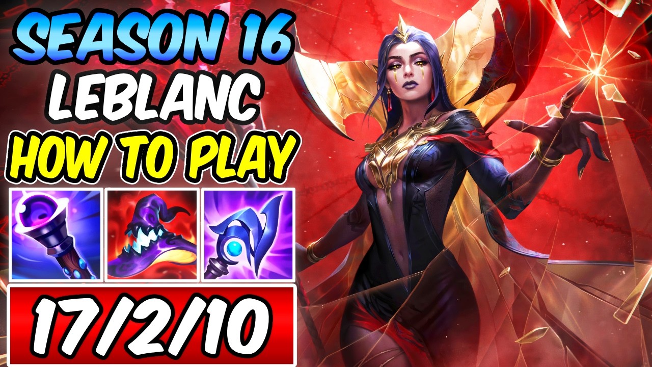 SEASON 16 LEBLANC - HOW TO PLAY & CARRY S+ | Best Build & Runes | LEBLANC GUIDE | League of Legends