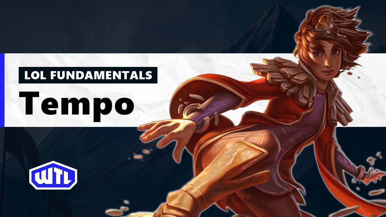 The Ultimate Guide to Tempo - League of Legends Fundamentals background