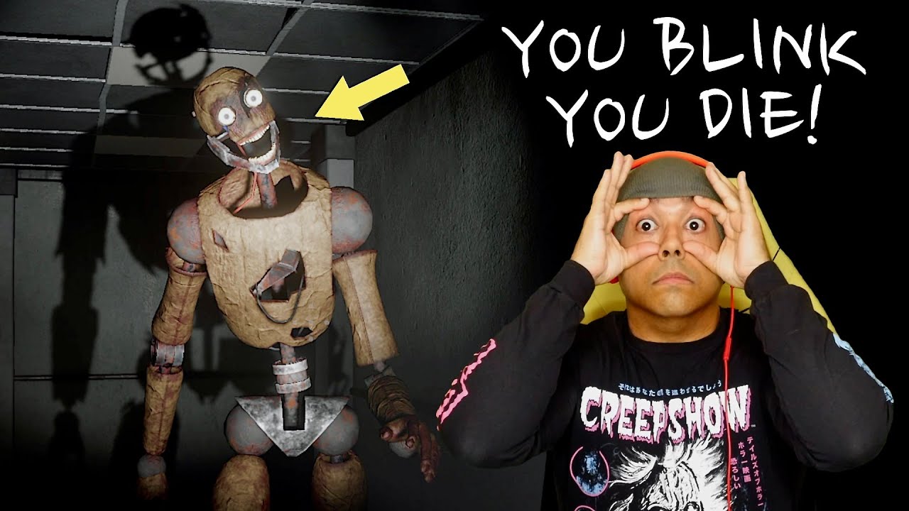 THIS GAME CAN SEE WHEN YOU BLINK!! AND I BLUNK WAY TOO MANY TIMES!!
