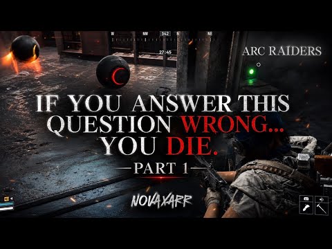 IF YOU ANSWER THIS QUESTION WRONG… YOU DIE! | PART 1 | ARC RAIDERS FUNNY PROXIMITY MOMENTS