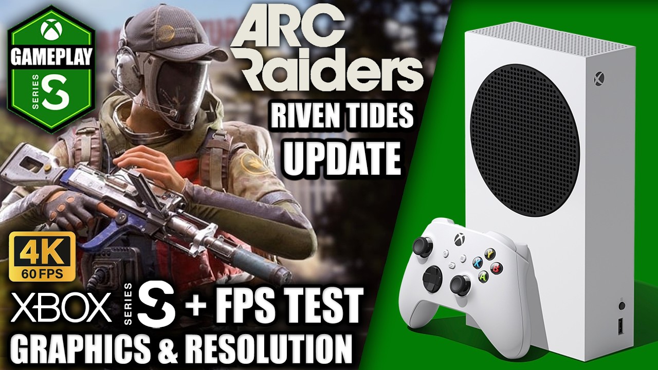 Arc Raiders: Riven Tides Update - Xbox Series S Gameplay + FPS Test