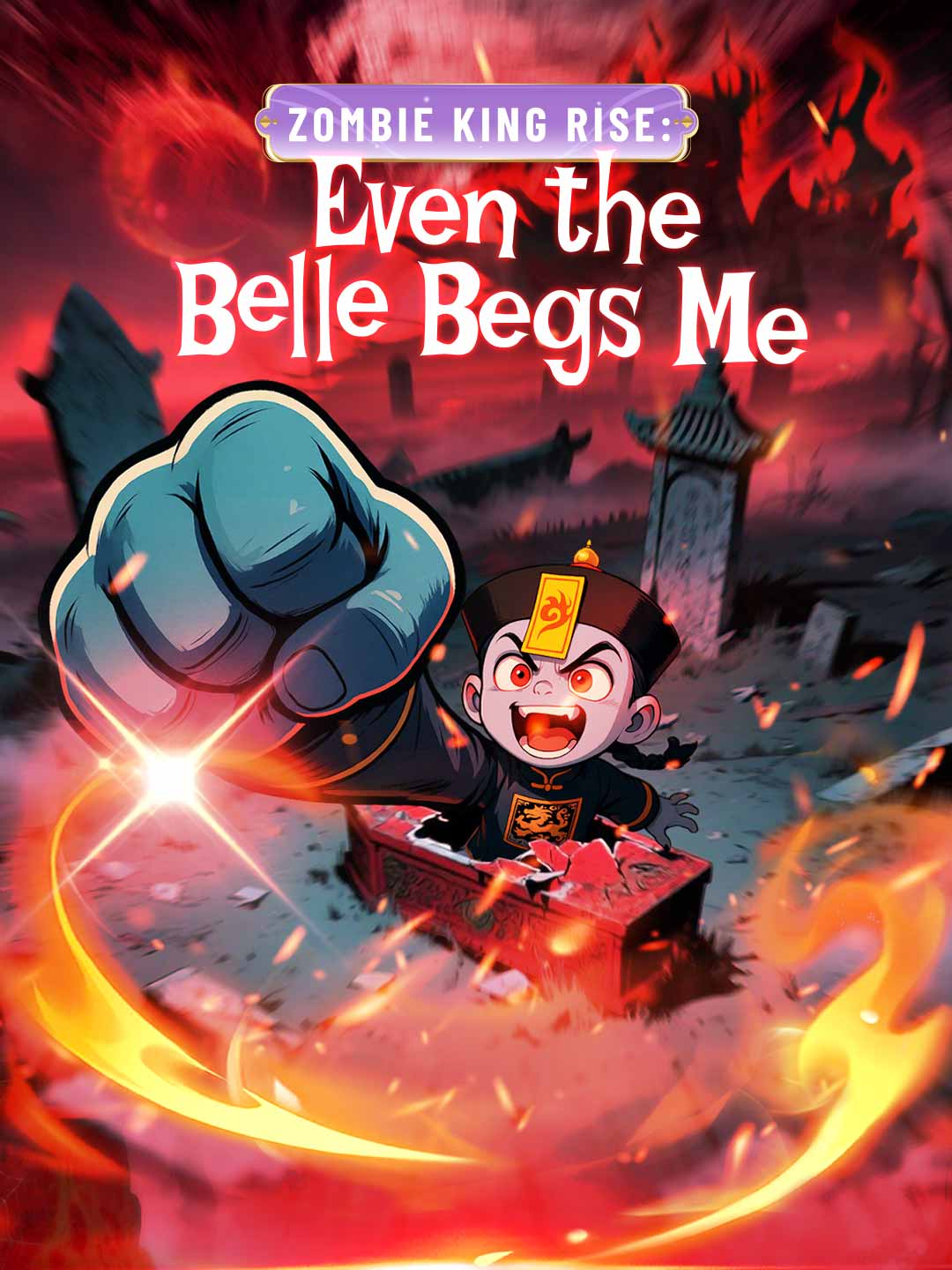 Zombie King Rise: Even the Belle Begs Me - like My Moonlit Alpha Prince but longer
