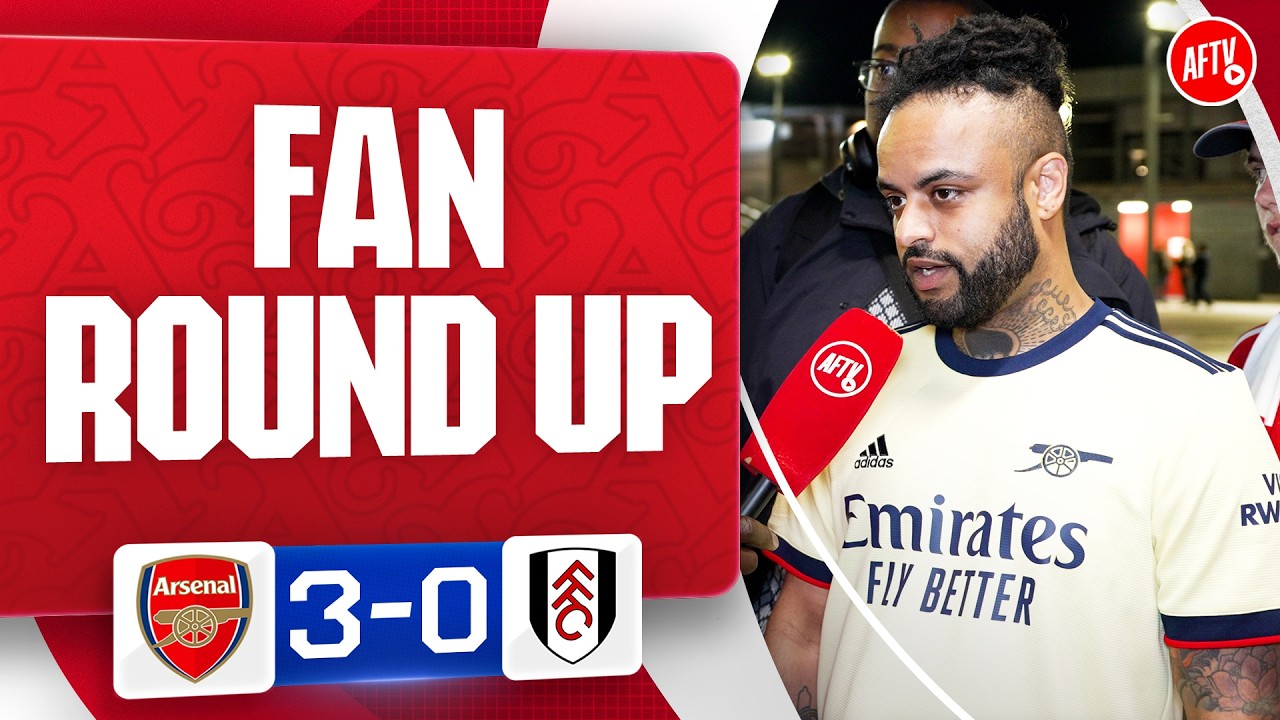 Can Arsenal Get To The Champions League Final (Fan Round Up) | Arsenal 3-0 Fulham