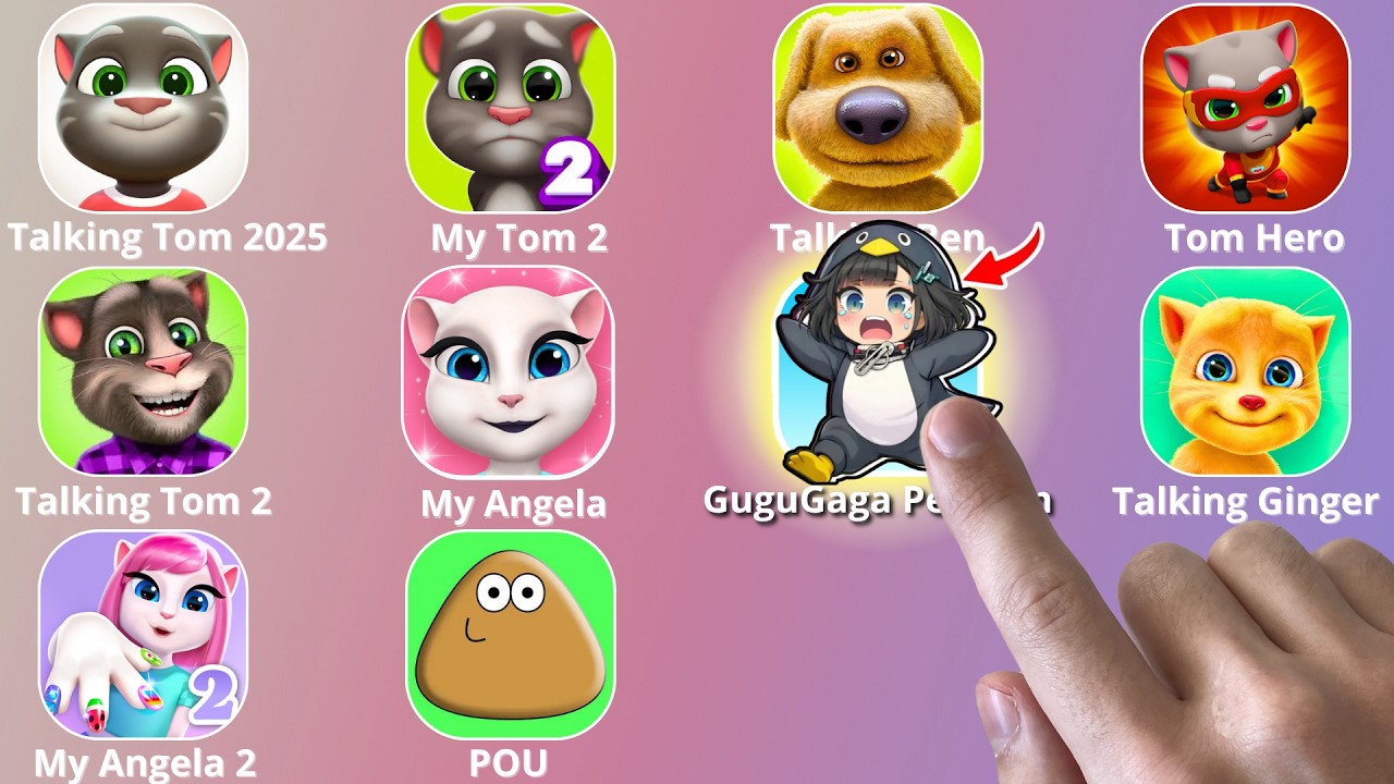 GuguGaga Penguin,Roblox,Talking Tom,Talking Tom Hero Dash,My Talking Angela 2,POU,Talking Ben,Ginger
