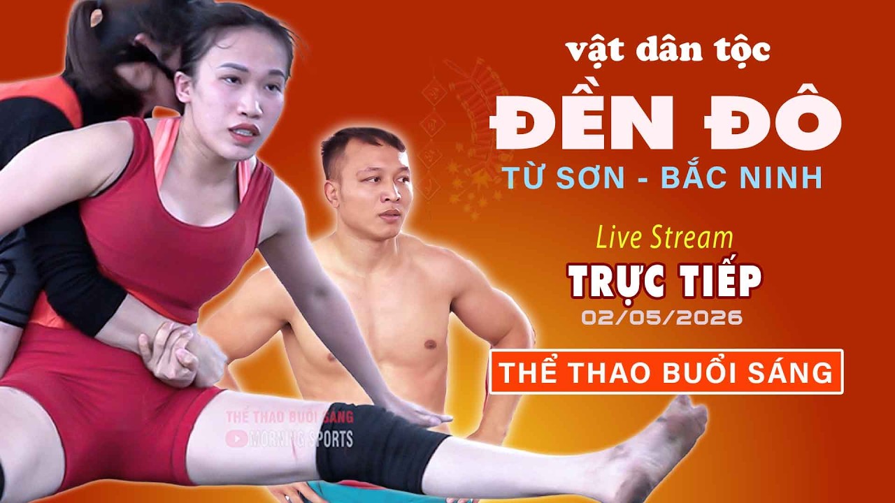 🤼 Full ngày cuối.. hội vật Đền Đô. Từ Sơn. Bắc Ninh. chiều 2/5/2026