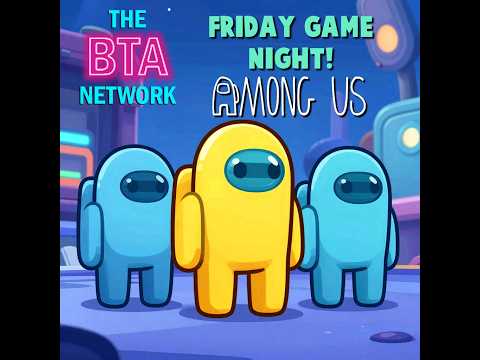 BTA Ep #1867 -- #GameNight: #AmongUs!