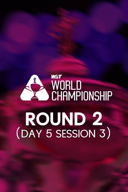 WST World Championship: Round 2 - Day 5 Session 3