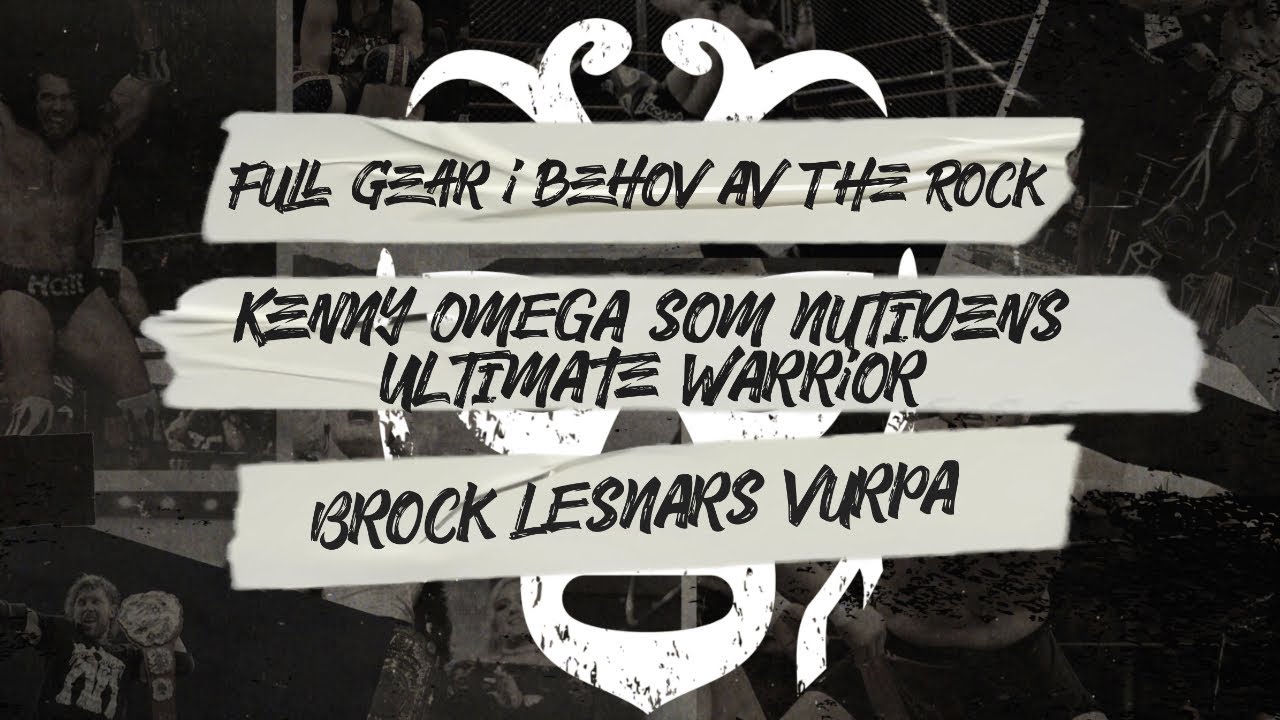 Kenny Omega som nutidens Ultimate Warrior (avsnitt 286)