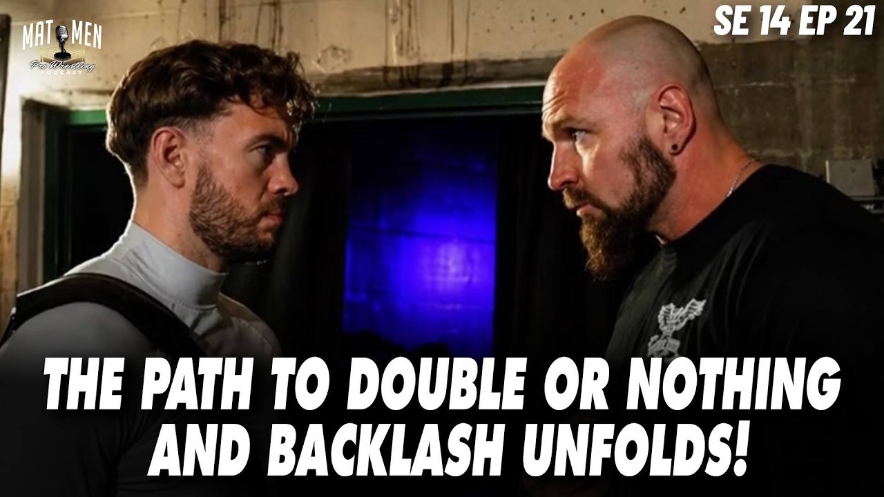 The Path to Double or Nothing and Backlash Unfolds! - Mat Men Pro Wrestling Podcast S14E21