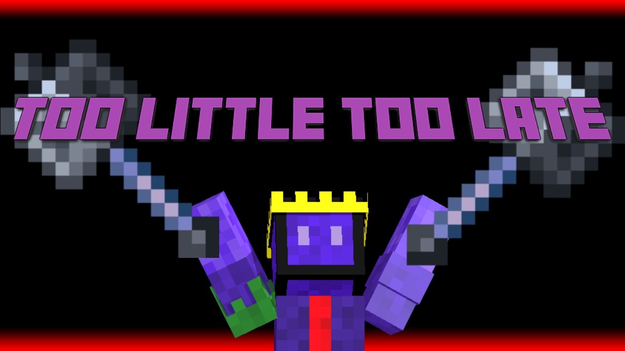 Too Little Too late - Minecraft pvp Montage (MACE)