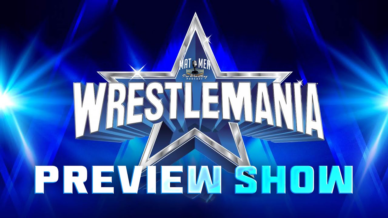 WrestleMania 38 Predictions - Mat Men Pro Wrestling Podcast
