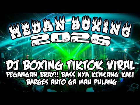 DJ MEDAN BOXING FULL BASS 🔥DJ BOXING TIKTOK VIRAL | BECAK TURBO FULL BASS TERBARU 2026