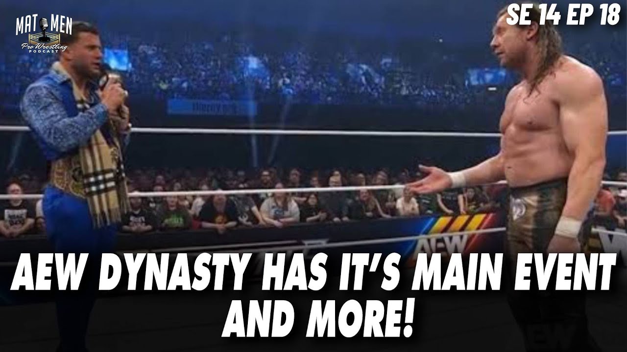 AEW Dynasty Has Its Main Event and More! - Mat Men Pro Wrestling Podcast S14E18