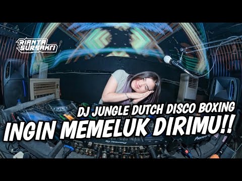 DJ INGIN MEMELUK DIRIMU !! DJ JUNGLE DUTCH DISCO BOXING FULL BASS TERBARU 2025 background