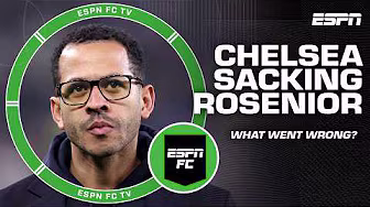 LIAM ROSENIOR SACKED 🚨 Takeaways from Rosenior's short Chelsea reign | ESPN FC