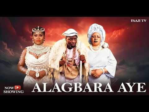ALAGBARA AYE