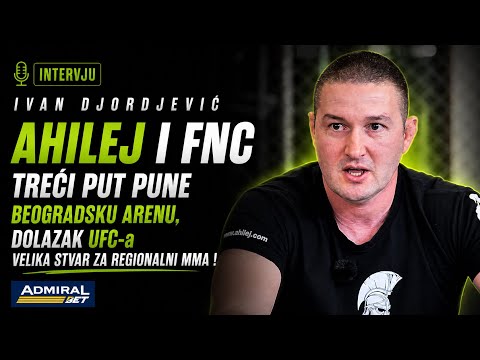 Ivan Djordjević🗣️Ahilej i FNC treći put pune BG Arenu, dolazak UFC-a velika stvar za regionalni MMA! backdrop
