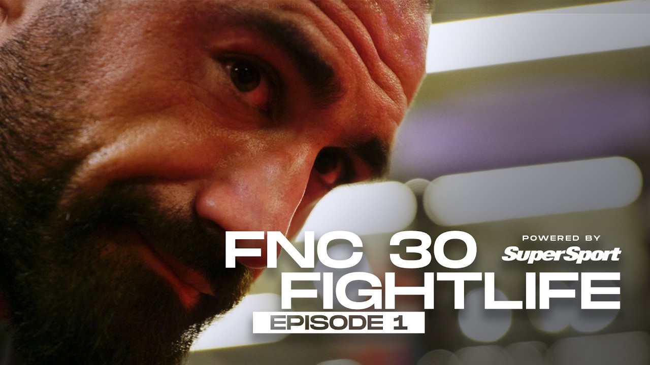 FIGHTLIFE powered by SuperSport | FNC 30 - FIGHT WEEK | Vlog Series | Episode 1