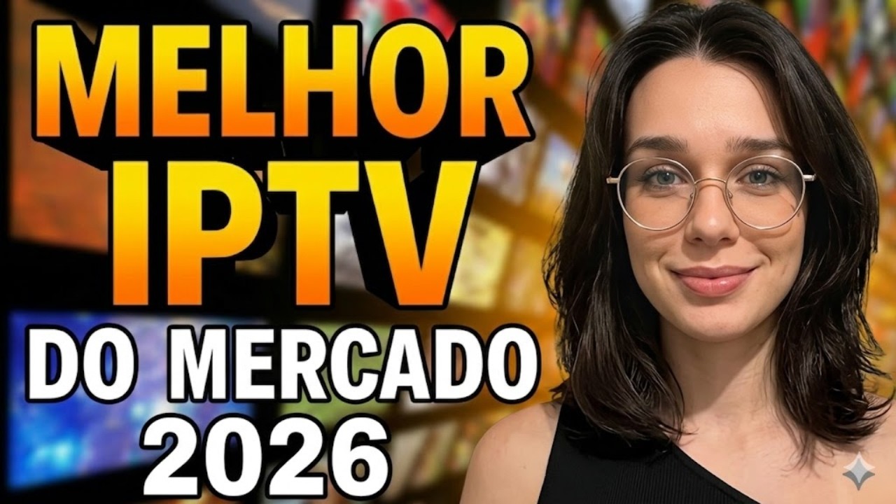 Melhor IPTV do Brasil em 2026? Melhor Lista IPTV? Revelei a Verdade (Atualizada Hoje)