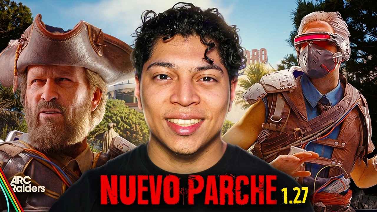NUEVO PARCHE Y CAMBIOS EN ARC RAIDERS | PARCHE 1.27