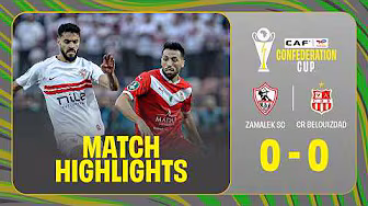 HIGHLIGHTS | Zamalek SC 🆚 CR Belouizdad | ملخص مباراة الزمالك وشباب بلوزداد في إياب نصف النهائي