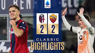 BOLOGNA-ROMA 2-2 | CLASSIC HIGHLIGHTS SERIE A 2024/25