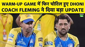 Stephen Fleming Reveals MS Dhoni Calf Injury Worsened After Warm-Up Game, IPL 2026 Return Delayed