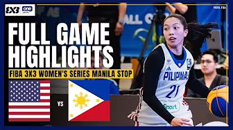 USA vs PHILIPPINES | FULL GAME HIGHLIGHTS | FIBA 3X3 WOMEN'S SERIES MANILA STOP | MAY 7, 2026