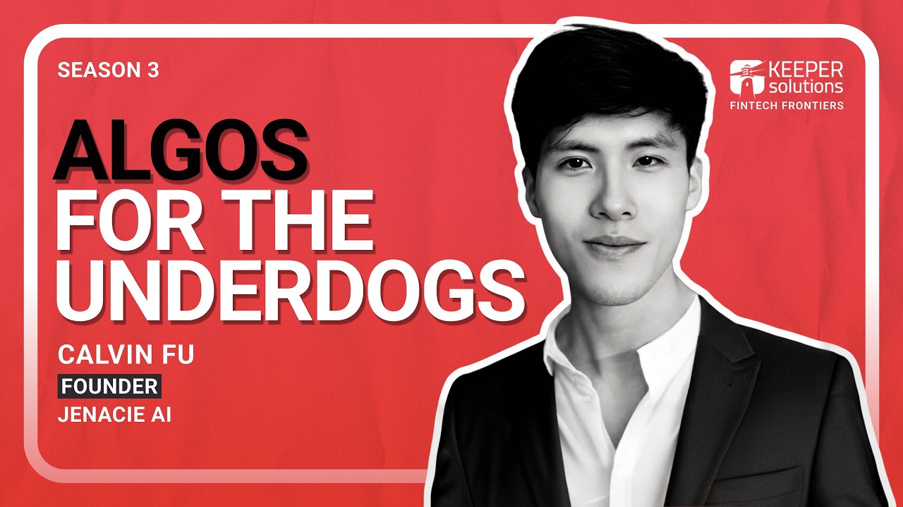 Algos for the Underdogs| Calvin Fu of Jenacie AI | Fintech Frontiers |S3 Ep2