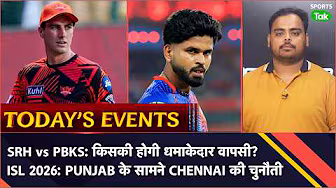 Today's Sports Schedule: SRH VS PBKS LIVE STREAMING | IPL 2026 LIVE STREAMING | ISL 2026 |SPORTS TAK